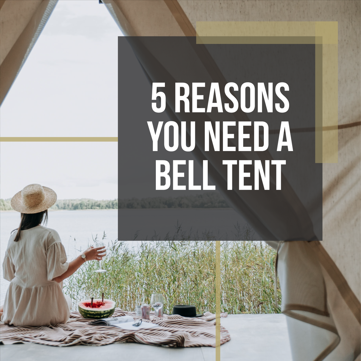 5 Reasons To Own A Bell Tent - Why People In The UK Are Investing